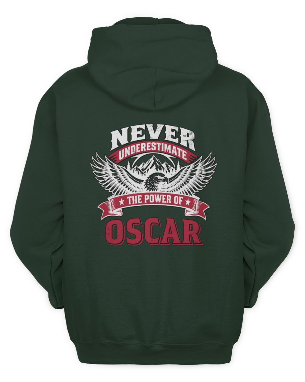Never Underestimate Your Name Eagle Mountain Shirt OSCAR M1-61 / Unisex Hoodie / forest green