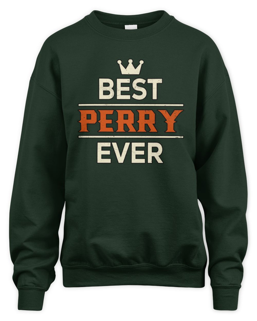 Best Your Name With Crown Shirt PERRY M1-59 / Unisex Sweatshirt / forest green