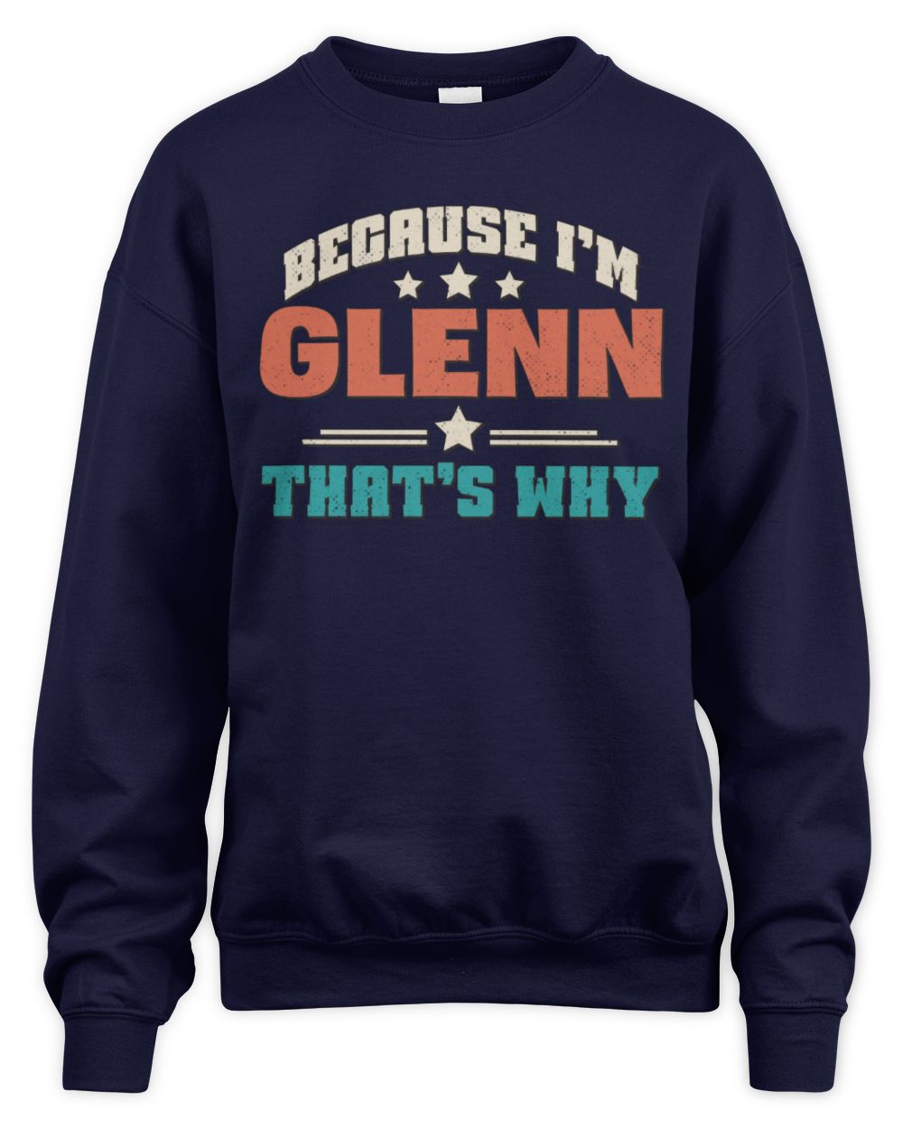Because I'm Name That's Why Personalized Retro Shirt GLENN-49 / Unisex Sweatshirt / navy