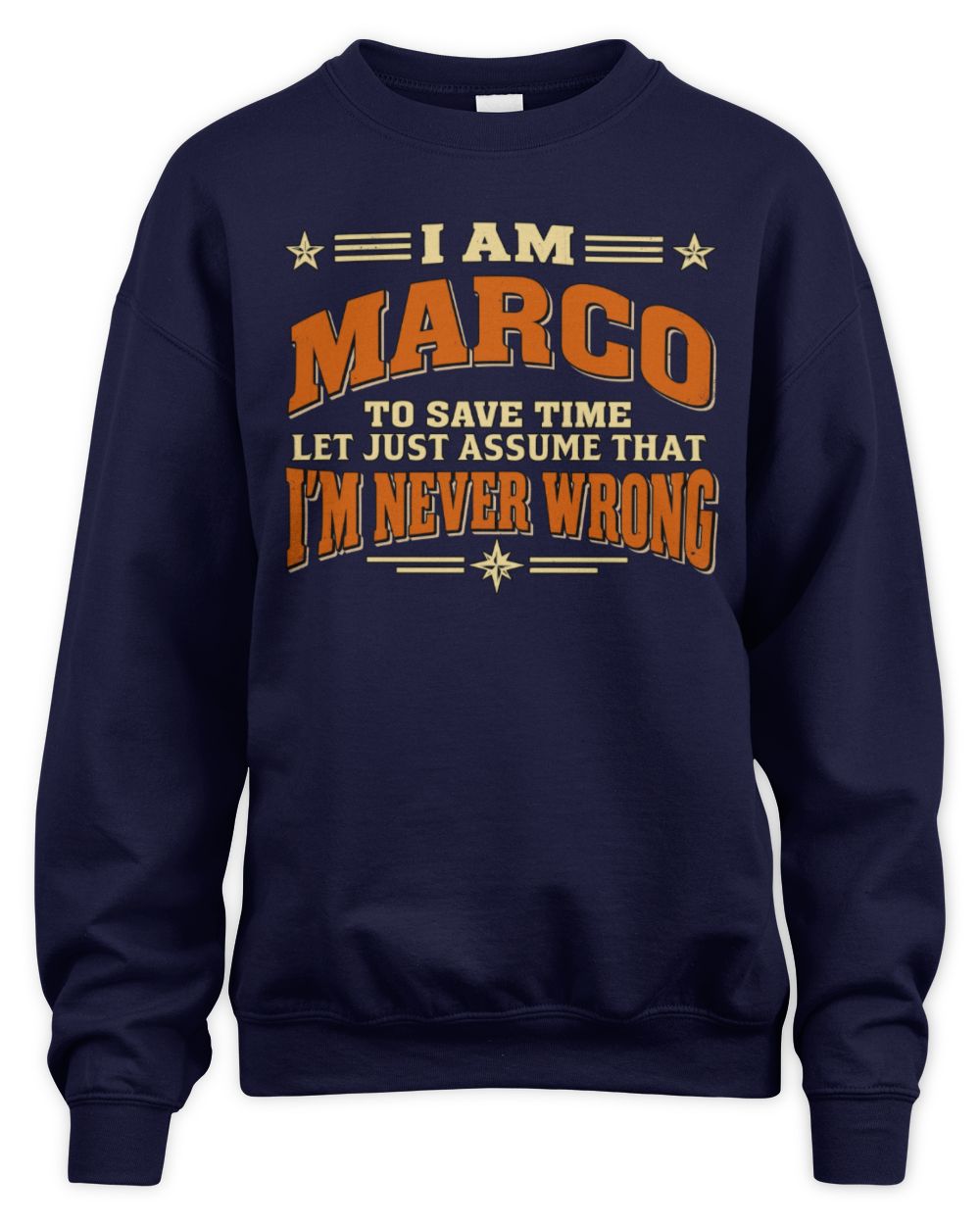 I'm Name Let's Just Assume I'm Never Wrong Retro Shirt MARCO M1-64 / Unisex Sweatshirt / navy