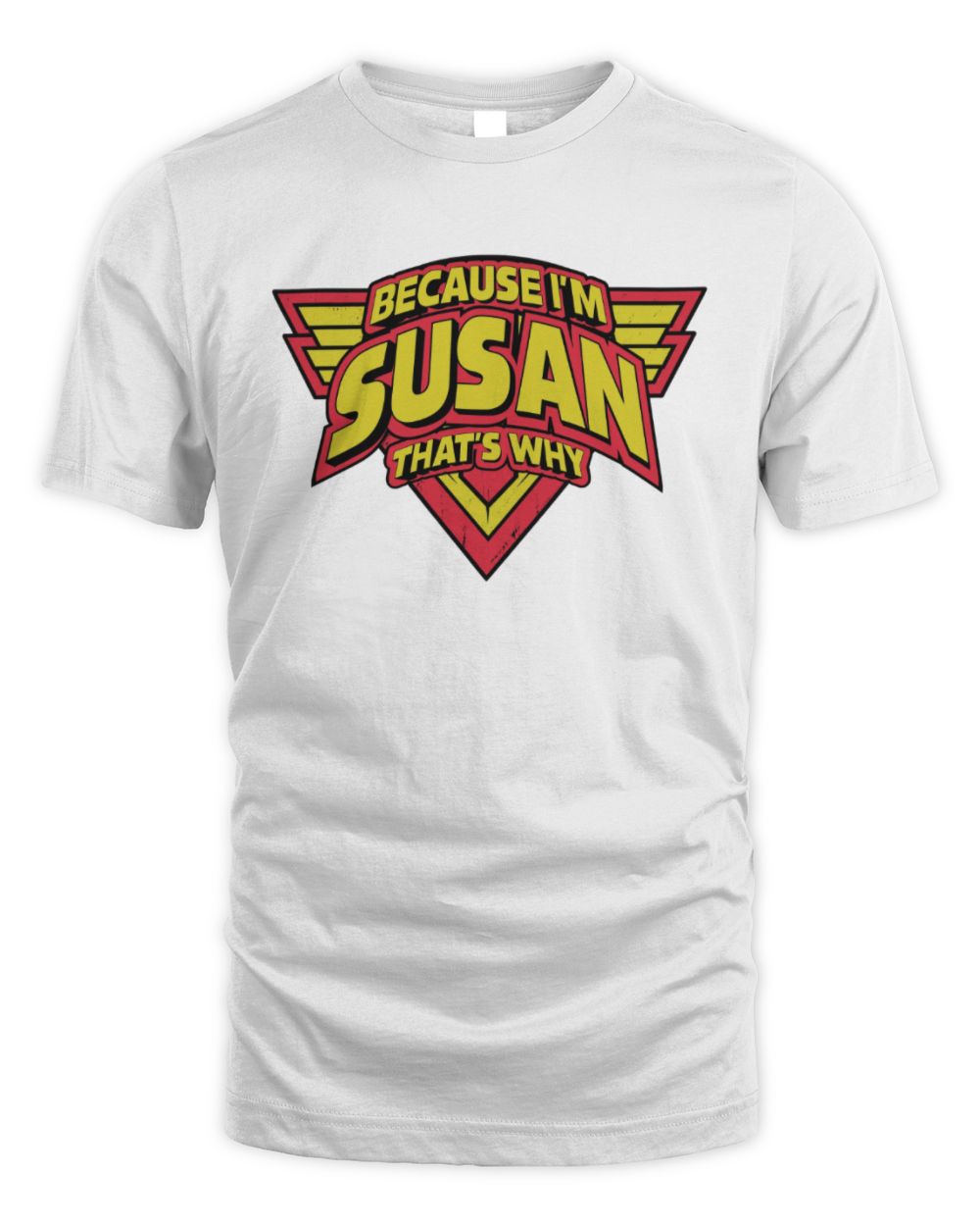 Because I'm Name That's Why Red and Yellow Logo Graphic T-Shirt SUSAN M1-75 / Unisex Standard T-Shirt / white