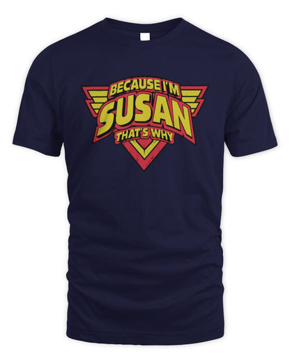 Because I'm Name That's Why Red and Yellow Logo Graphic T-Shirt SUSAN M1-75 / Unisex Standard T-Shirt / navy