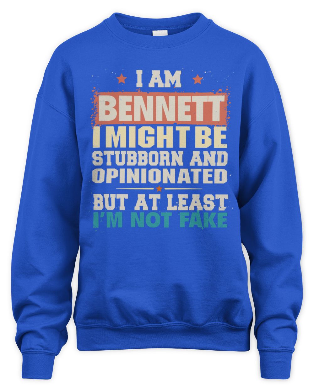 I Am Name I Might Be Stubborn and Opinionated Graphic T-Shirt BENNETT M1-72 / Unisex Sweatshirt / royal
