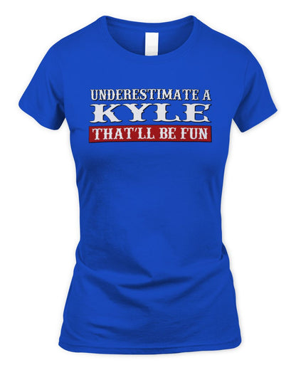Underestimate Me That'll Be Fun Graphic T-Shirt KYLE M1-69 / Women's Standard T-Shirt / royal