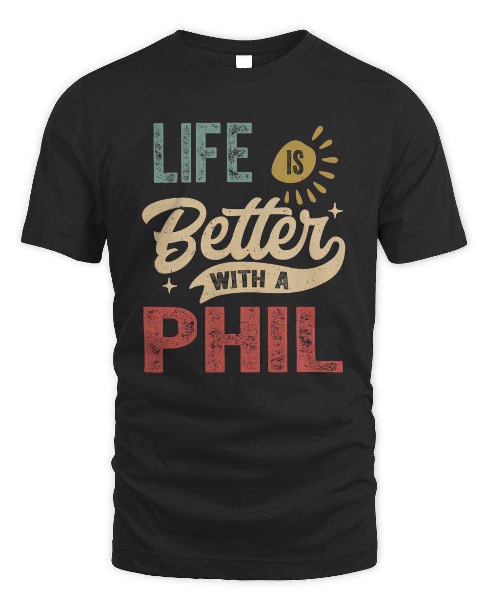 Life Is Better With a Name Personalized Retro T-Shirt PHIL-48 / Unisex Standard T-Shirt / black