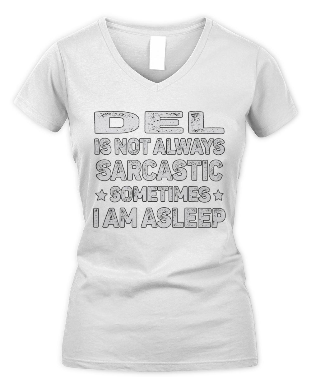 Your Name Is Not Always Sarcastic Funny T-Shirt DEL M1-62 / Women's V-Neck T-Shirt / white