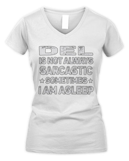 Your Name Is Not Always Sarcastic Funny T-Shirt DEL M1-62 / Women's V-Neck T-Shirt / white