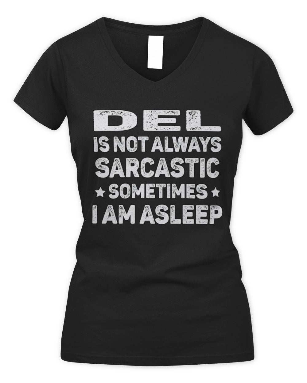 Your Name Is Not Always Sarcastic Funny T-Shirt DEL M1-62 / Women's V-Neck T-Shirt / black