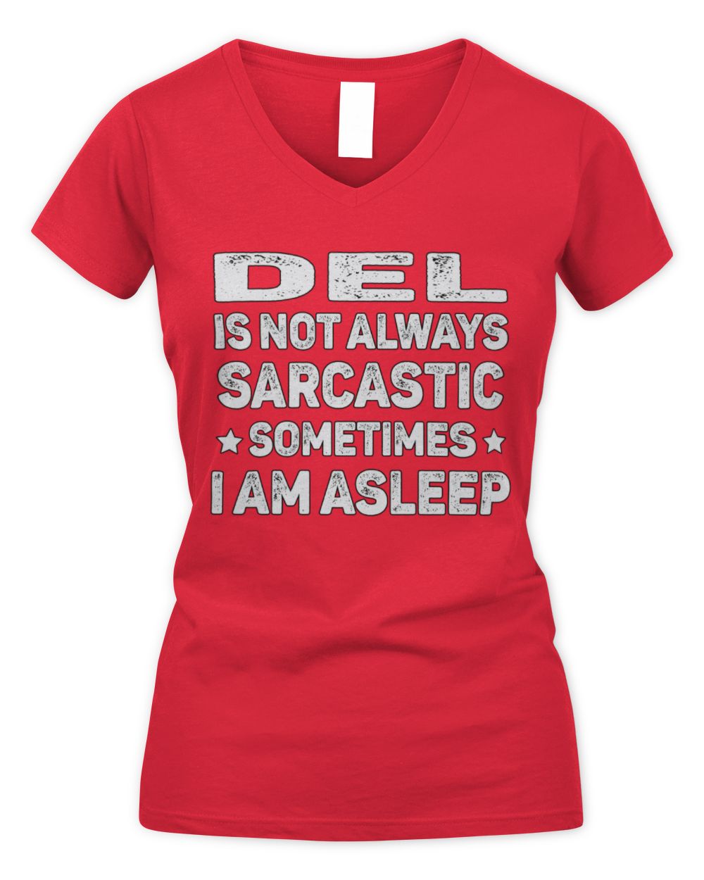 Your Name Is Not Always Sarcastic Funny T-Shirt DEL M1-62 / Women's V-Neck T-Shirt / red