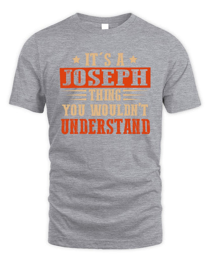 It's a Name Thing Personalized Funny Shirt JOSEPH M1-51 / Unisex Standard T-Shirt / sport grey