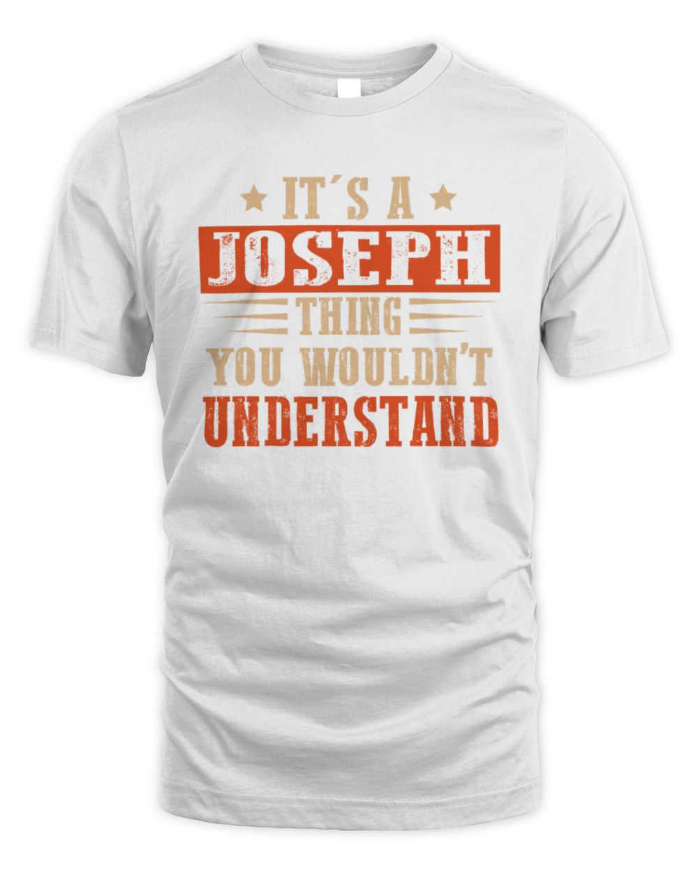 It's a Name Thing Personalized Funny Shirt JOSEPH M1-51 / Unisex Standard T-Shirt / white