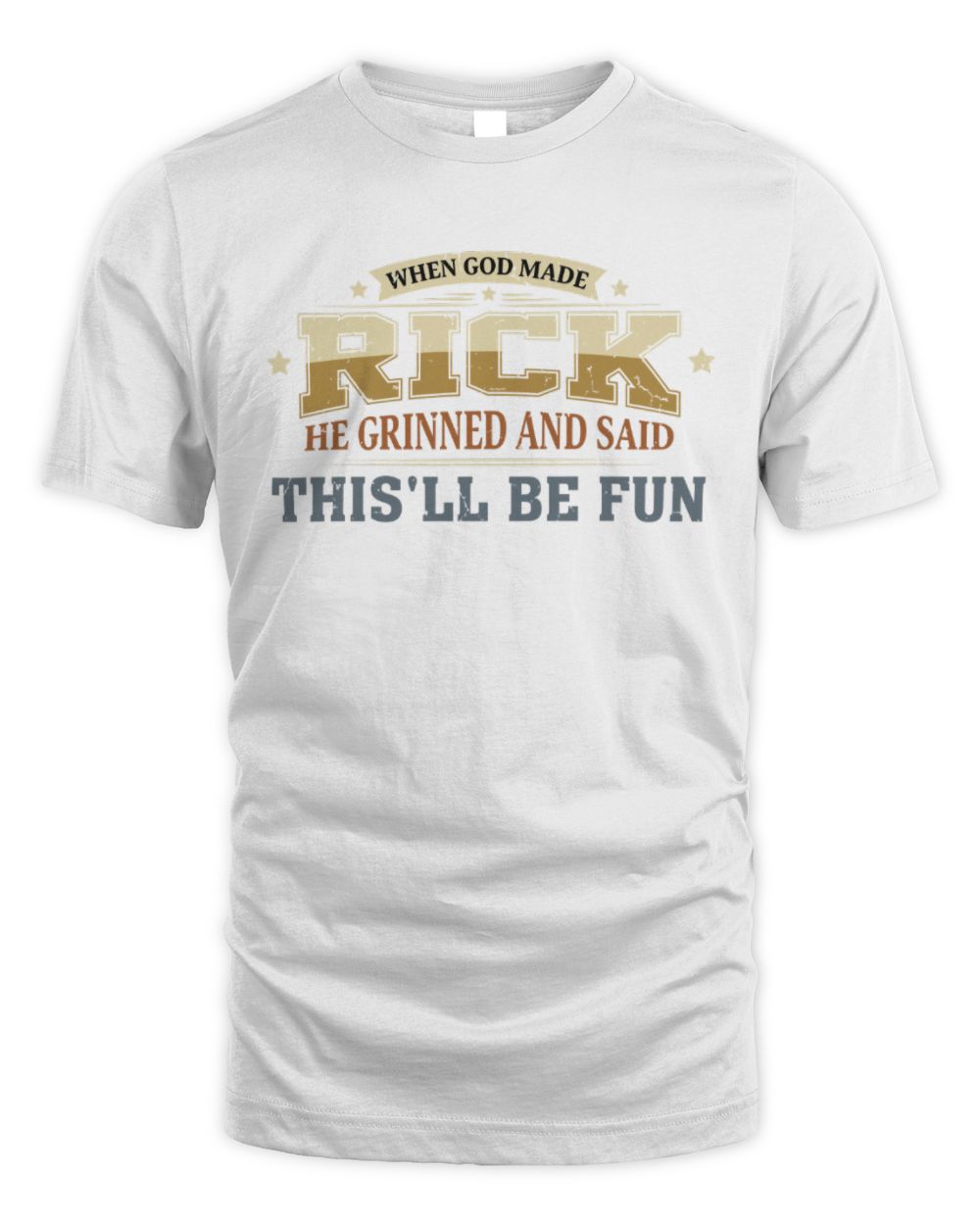 When God Made Your Name Funny Heritage T-Shirt RICK M1-80 / Unisex Standard T-Shirt / white