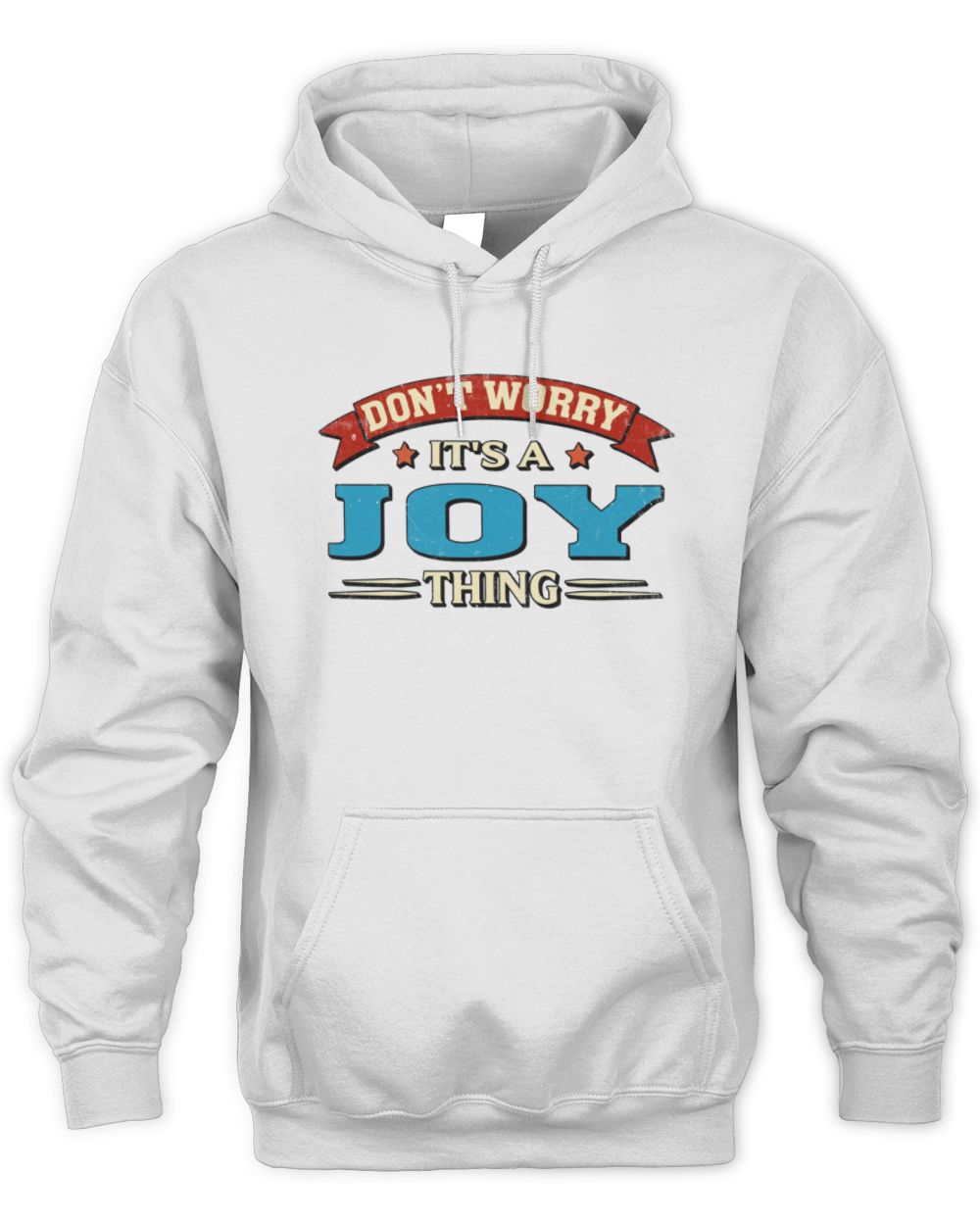Don't Worry It's a Your Name Thing Funny Retro T-Shirt JOY M1-57 / Unisex Hoodie / white