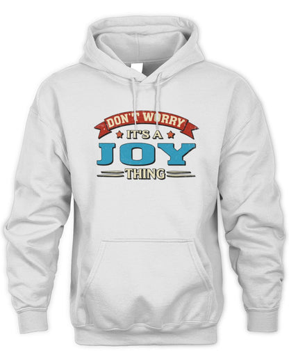 Don't Worry It's a Your Name Thing Funny Retro T-Shirt JOY M1-57 / Unisex Hoodie / white