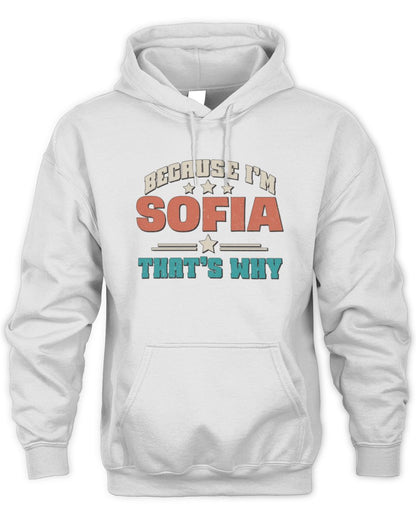 Because I'm Name That's Why Personalized Retro Shirt SOFIA-49 / Unisex Hoodie / white