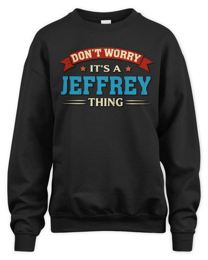 Don't Worry It's a Your Name Thing Funny Retro T-Shirt JEFFREY M1-57 / Unisex Sweatshirt / black