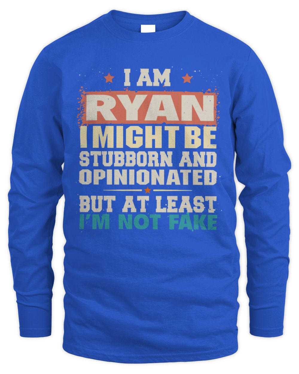 I Am Name I Might Be Stubborn and Opinionated Graphic T-Shirt RYAN M1-72 / Men's Long Sleeved T-Shirt / royal