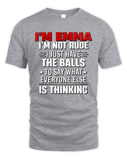 I'm Name I'm Not Rude I Just Have The Balls Funny T-Shirt EMMA M1-46 / Unisex Standard T-Shirt / sport grey