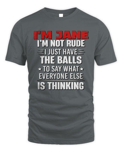I'm Name I'm Not Rude I Just Have The Balls Funny T-Shirt JANE M1-46 / Unisex Standard T-Shirt / charcoal