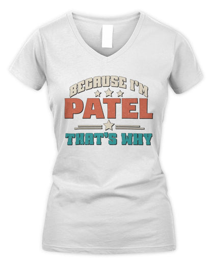 Because I'm Name That's Why Personalized Retro Shirt PATEL-49 / Women's V-Neck T-Shirt / white
