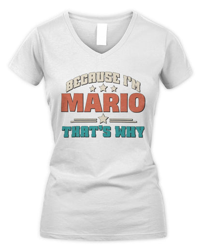 Because I'm Name That's Why Personalized Retro Shirt MARIO-49 / Women's V-Neck T-Shirt / white