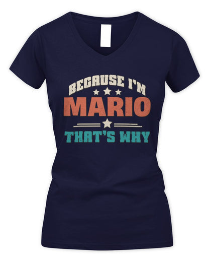 Because I'm Name That's Why Personalized Retro Shirt MARIO-49 / Women's V-Neck T-Shirt / navy