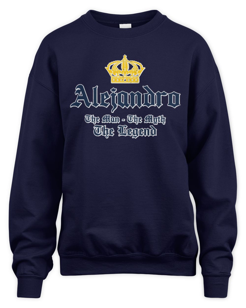 The Man The Myth The Legend Corona Beer T-Shirt ALEJANDRO M1-S83 / Unisex Sweatshirt / navy