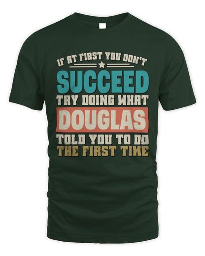 If at First You Don't Succeed Funny Vintage Shirt DOUGLAS M1-53 / Unisex Standard T-Shirt / forest green