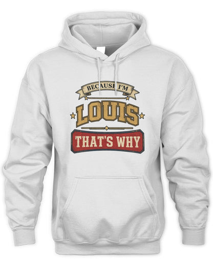 Because I'm Name That's Why Americana T-Shirt LOUIS M1-S88 / Unisex Hoodie / white