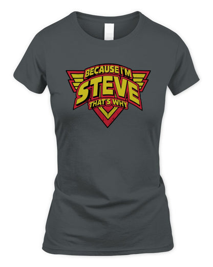 Because I'm Name That's Why Red and Yellow Logo Graphic T-Shirt STEVE M1-75 / Women's Standard T-Shirt / charcoal