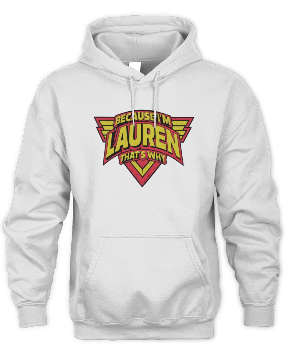 Because I'm Name That's Why Red and Yellow Logo Graphic T-Shirt LAUREN M1-75 / Unisex Hoodie / white