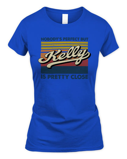 Nobody's Perfect But Your Name Is Pretty Close Retro Shirt KELLY M1-65 / Women's Standard T-Shirt / royal