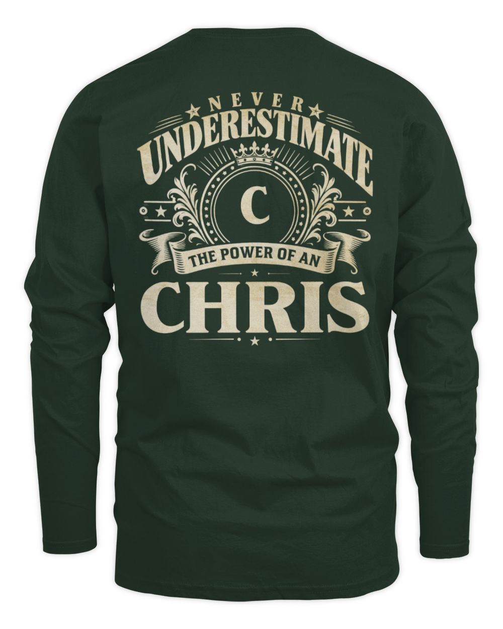 Never Underestimate Your Name Luxury Logo Shirt CHRIS M1-63 / Men's Long Sleeved T-Shirt / forest green