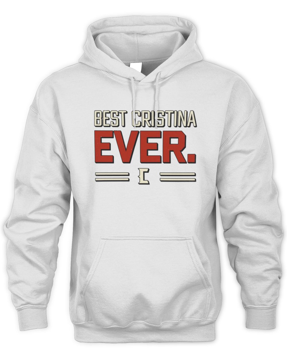 Best Your Name Ever Cool Shirt CRISTINA M1-58 / Unisex Hoodie / white
