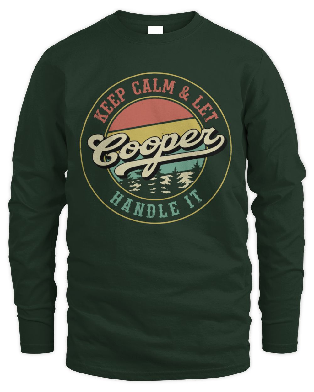 Keep Calm Let Your Name Handle It Retro T-Shirt COOPER M1-54 / Men's Long Sleeved T-Shirt / forest green