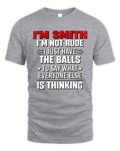 I'm Name I'm Not Rude I Just Have The Balls Funny T-Shirt SMITH M1-46 / Unisex Standard T-Shirt / sport grey