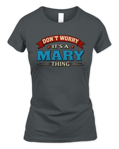 Don't Worry It's a Your Name Thing Funny Retro T-Shirt MARY M1-57 / Women's Standard T-Shirt / charcoal