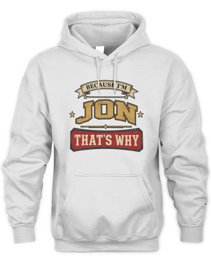 Because I'm Name That's Why Americana T-Shirt JON M1-S88 / Unisex Hoodie / white