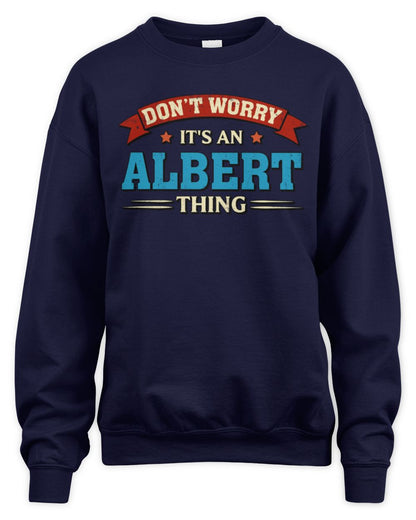 Don't Worry It's a Your Name Thing Funny Retro T-Shirt ALBERT M1-57 / Unisex Sweatshirt / navy