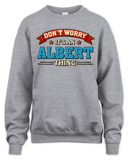 Don't Worry It's a Your Name Thing Funny Retro T-Shirt ALBERT M1-57 / Unisex Sweatshirt / sport grey