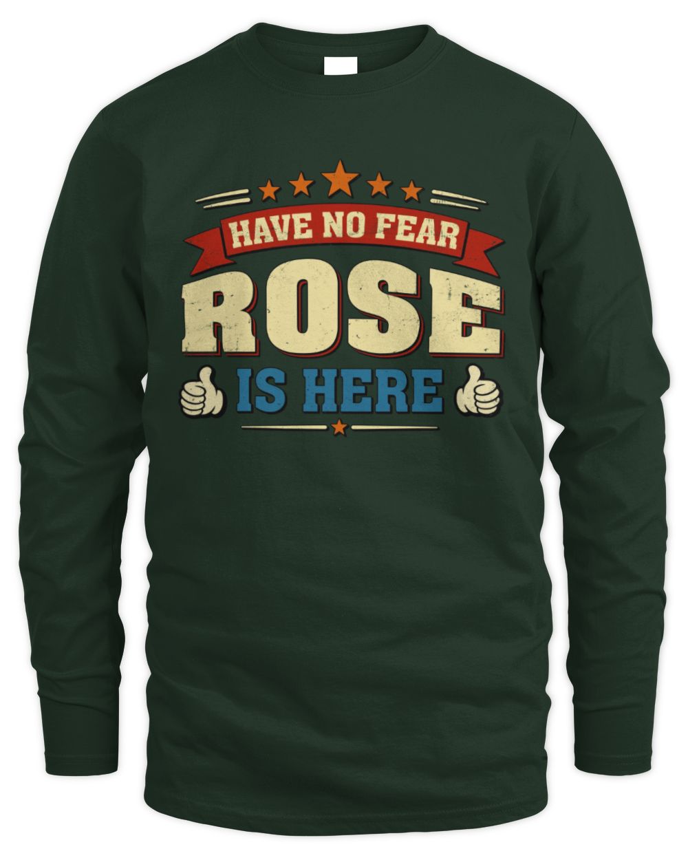 Have No Fear Your Name Is Here Cool Graphic T-Shirt ROSE M1-71 / Men's Long Sleeved T-Shirt / forest green