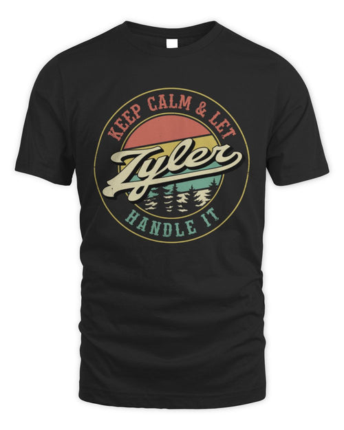 Keep Calm Let Your Name Handle It Retro T-Shirt TYLER M1-54 / Unisex Standard T-Shirt / black
