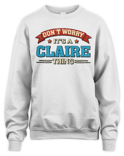 Don't Worry It's a Your Name Thing Funny Retro T-Shirt CLAIRE M1-57 / Unisex Sweatshirt / white
