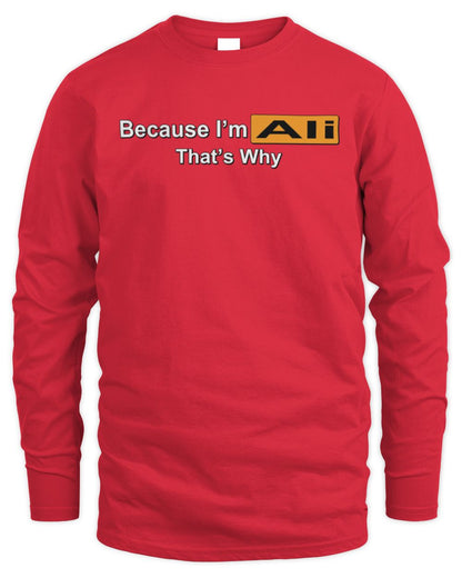 Because I'm Name That's Why Funny Logo T-Shirt ALI M1-S87 / Men's Long Sleeved T-Shirt / red