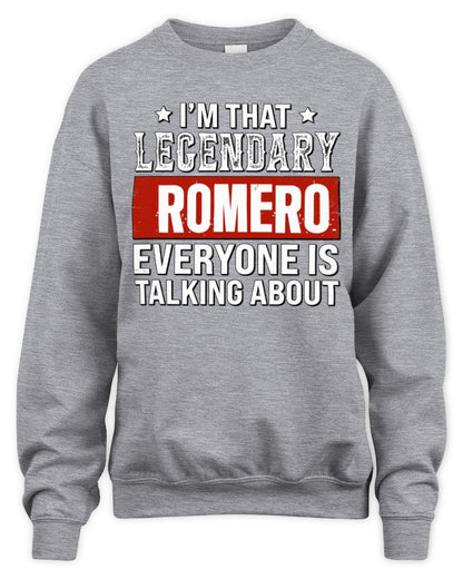 I'm That Legendary Name Everyone Is Talking About Funny Graphic T-Shirt ROMERO M1-73 / Unisex Sweatshirt / sport grey
