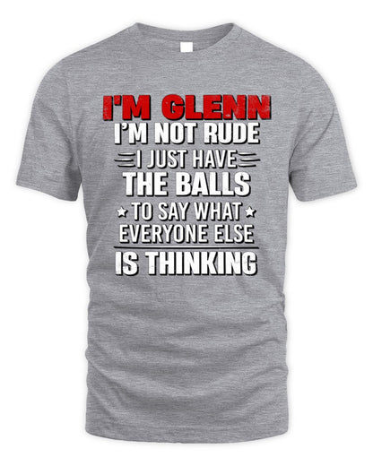 I'm Name I'm Not Rude I Just Have The Balls Funny T-Shirt GLENN M1-46 / Unisex Standard T-Shirt / sport grey