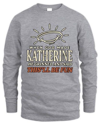 When God Made Your Name Funny Western T-Shirt T-Shirt KATHERINE M1-S82 / Men's Long Sleeved T-Shirt / sport grey