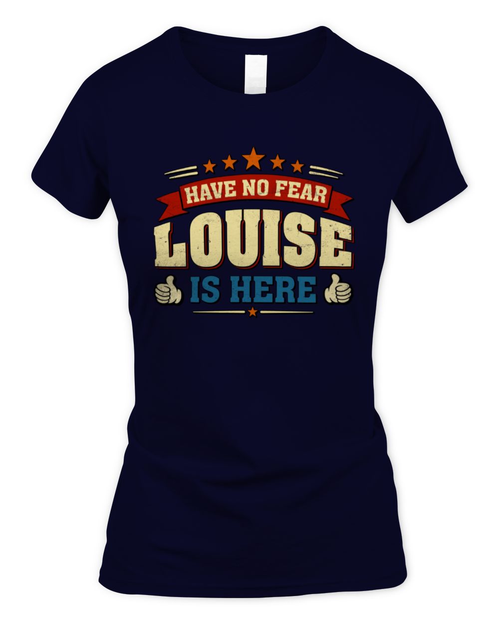 Have No Fear Your Name Is Here Cool Graphic T-Shirt LOUISE M1-71 / Women's Standard T-Shirt / navy
