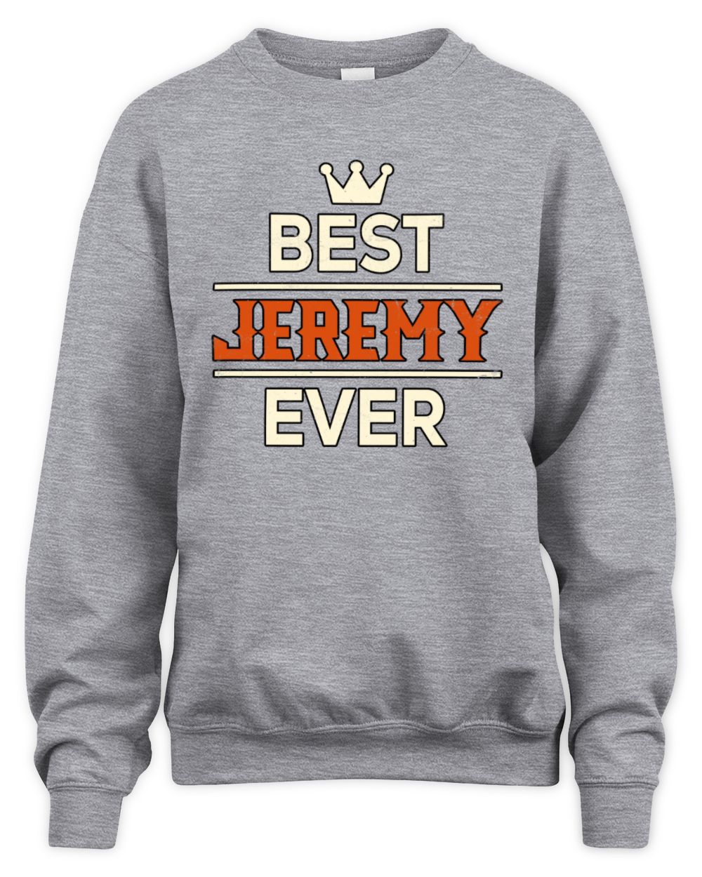 Best Your Name With Crown Shirt JEREMY M1-59 / Unisex Sweatshirt / sport grey