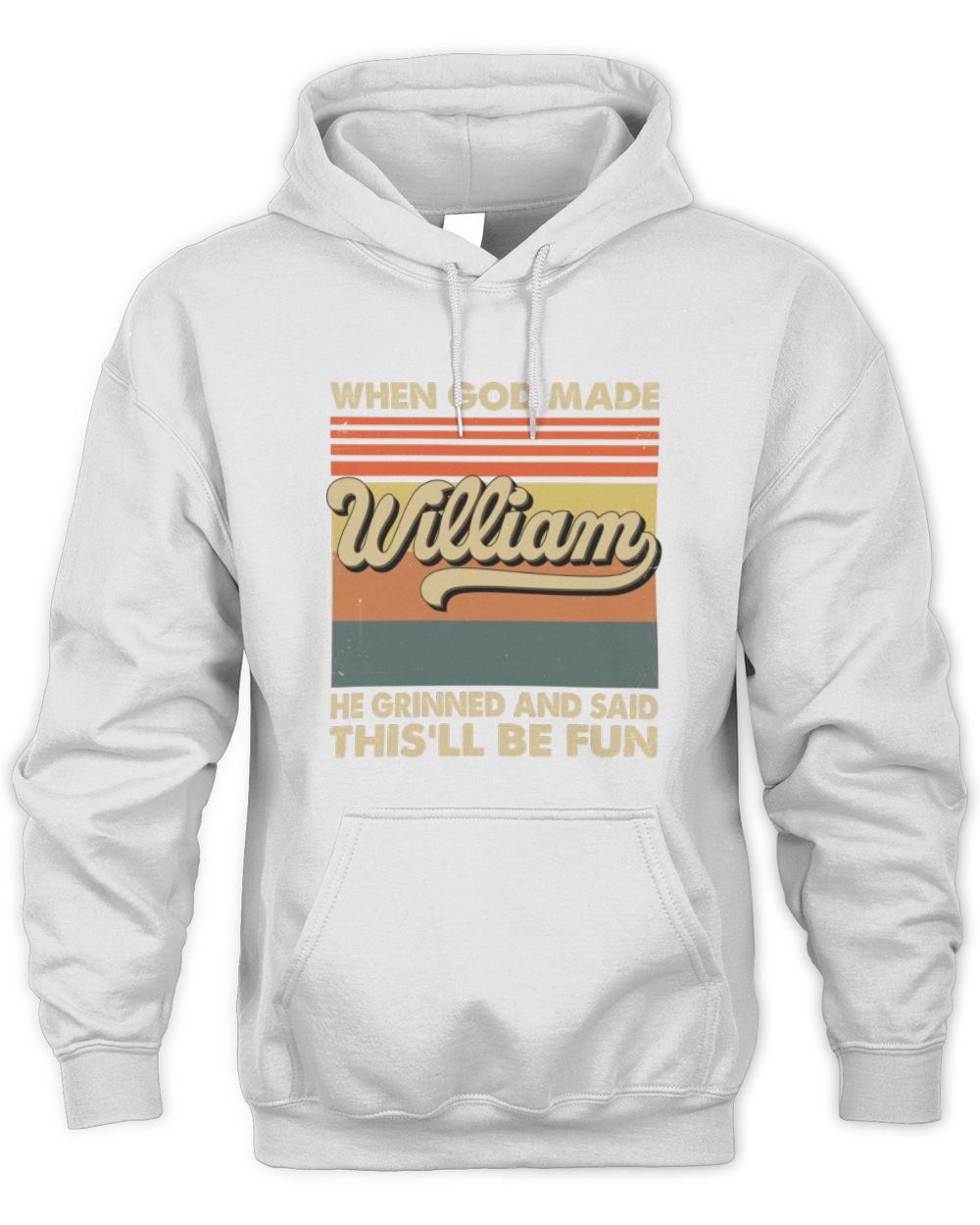 When God Made Your Name He Grinned Vintage T-Shirt WILLIAM M1-55 / Unisex Hoodie / white